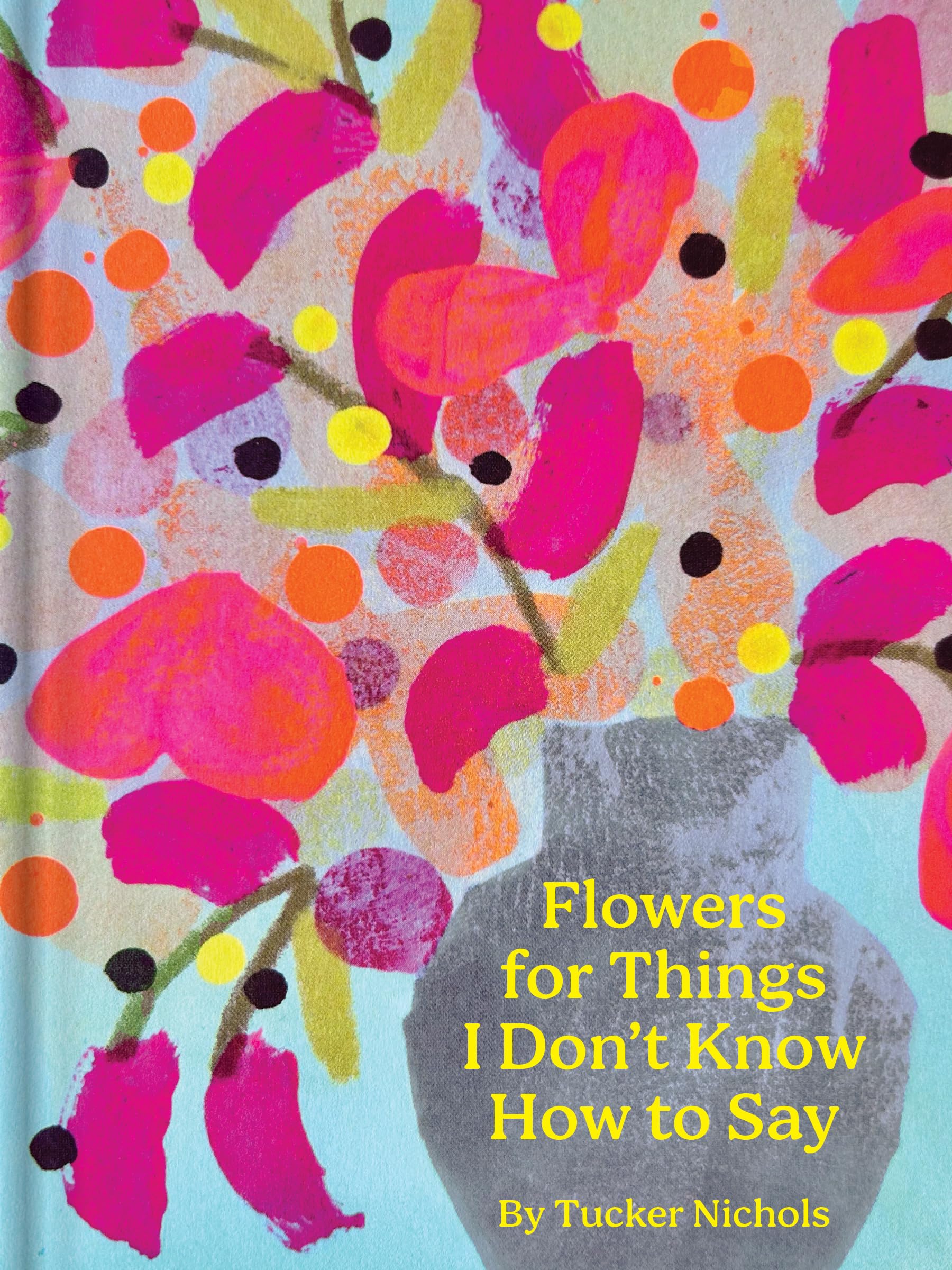 Flowers For Things I Don'T Know How To Say,New
