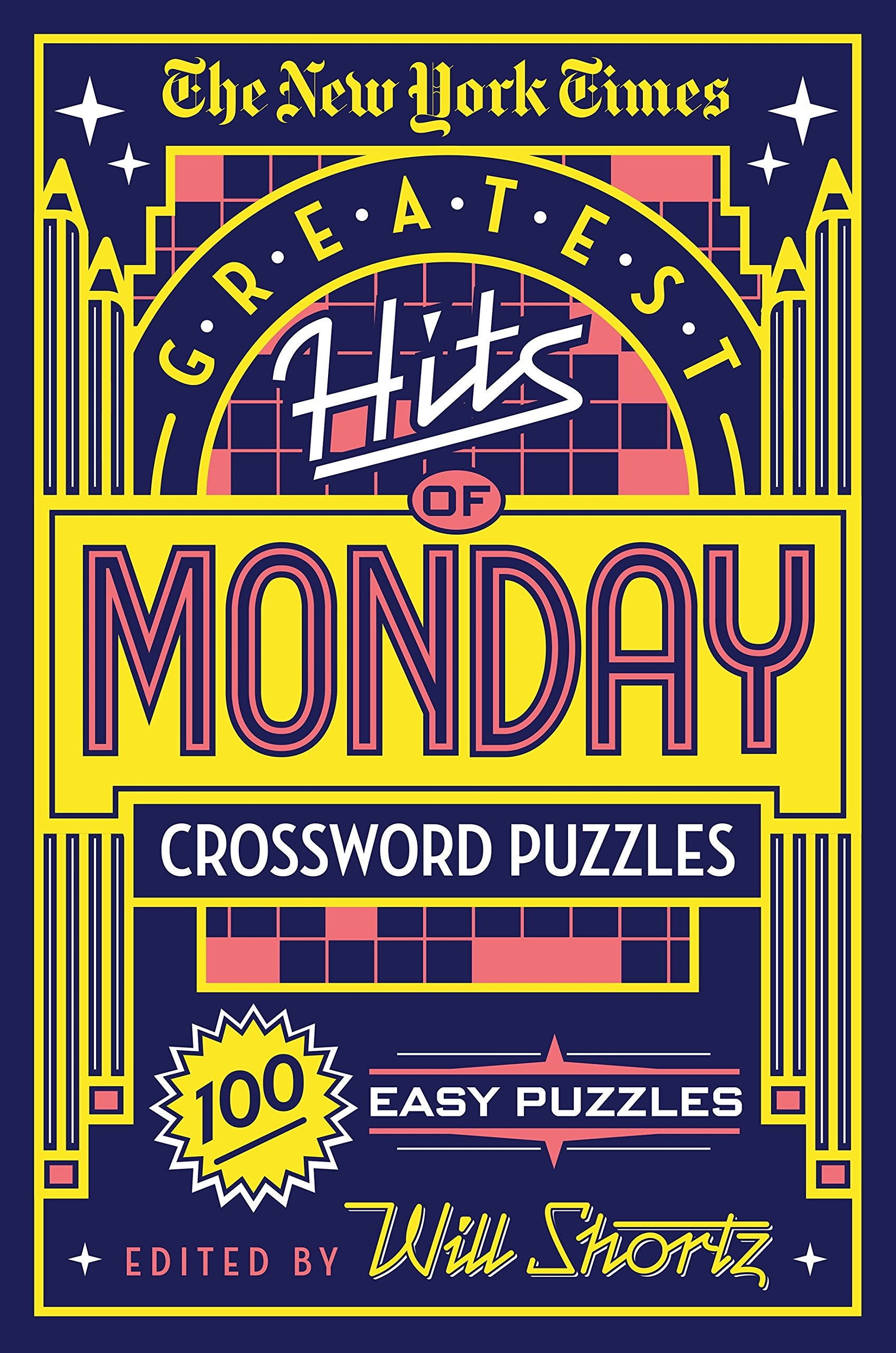 The New York Times Greatest Hits of Monday Crossword Puzzles: 100 Easy Puzzles,New