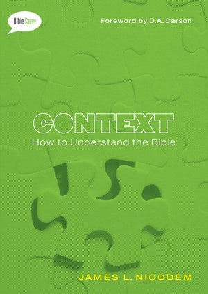 Context: How to Understand the Bible (Bible Savvy Series),Used