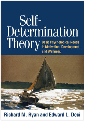 Selfdetermination Theory: Basic Psychological Needs In Motivation, Development, And Wellness