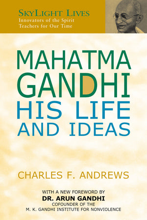 Mahatma Gandhi: His Life and Ideas (SkyLight Lives),Used