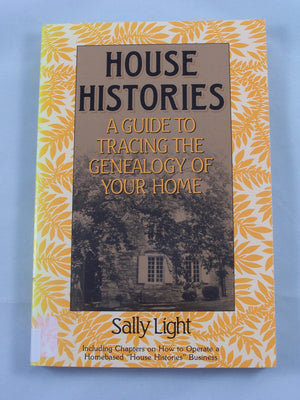 House Histories: A Guide to Tracing the Genealogy of Your Home,Used