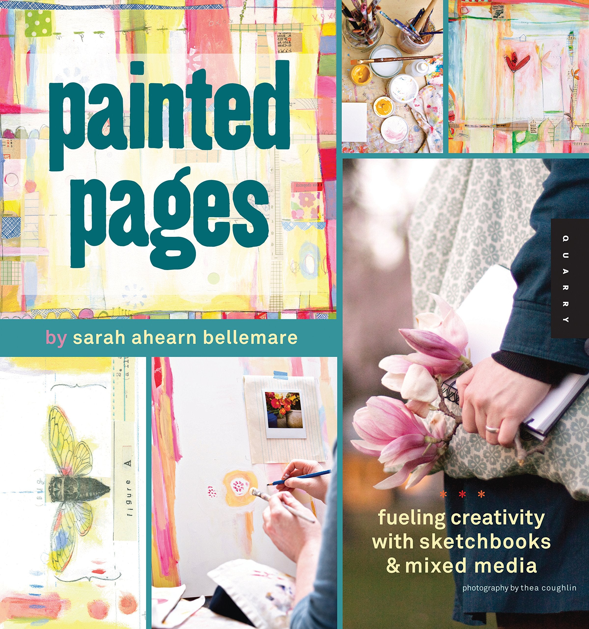 Painted Pages: Fueling Creativity with Sketchbooks and Mixed Media,Used