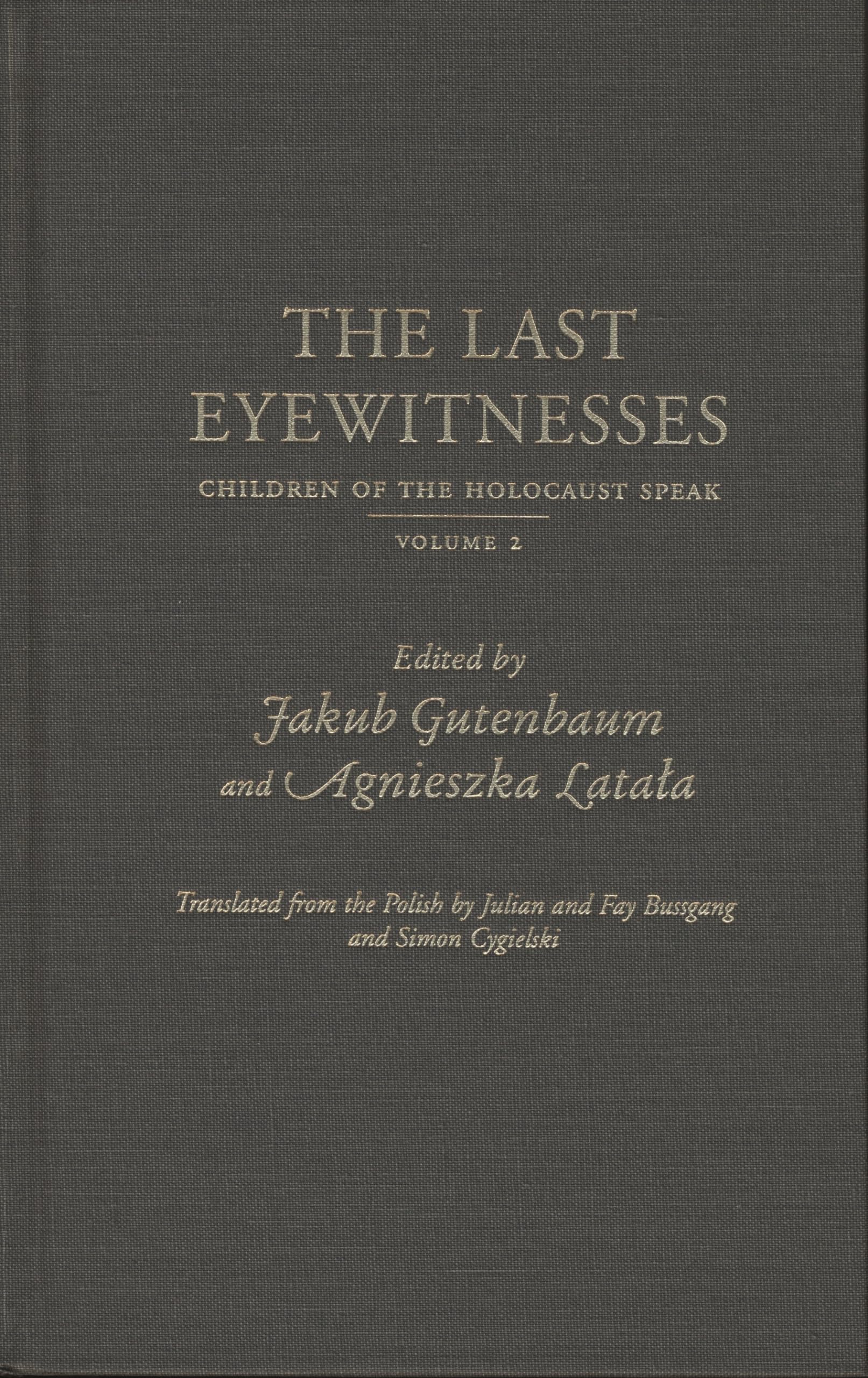 The Last Eyewitnesses, Volume 2: The Children of the Holocaust Speak (Jewish Lives),Used