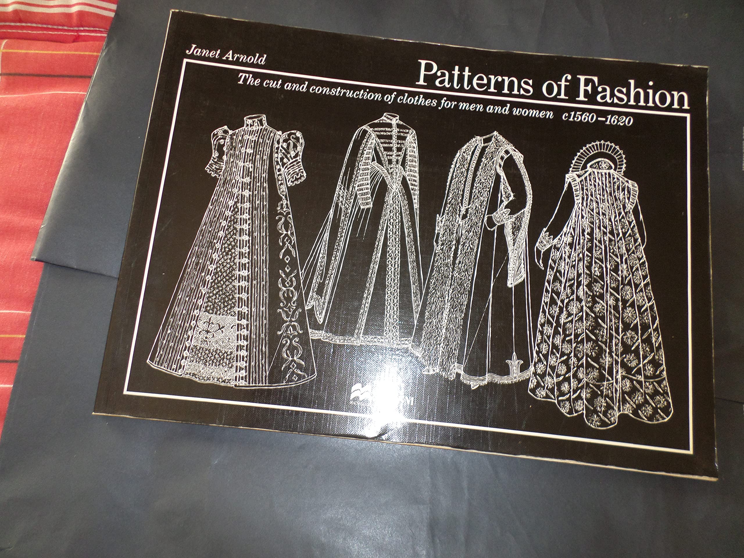 Patterns Of Fashion: The Cut And Construction Of Clothes For Men And Women C.15601620
