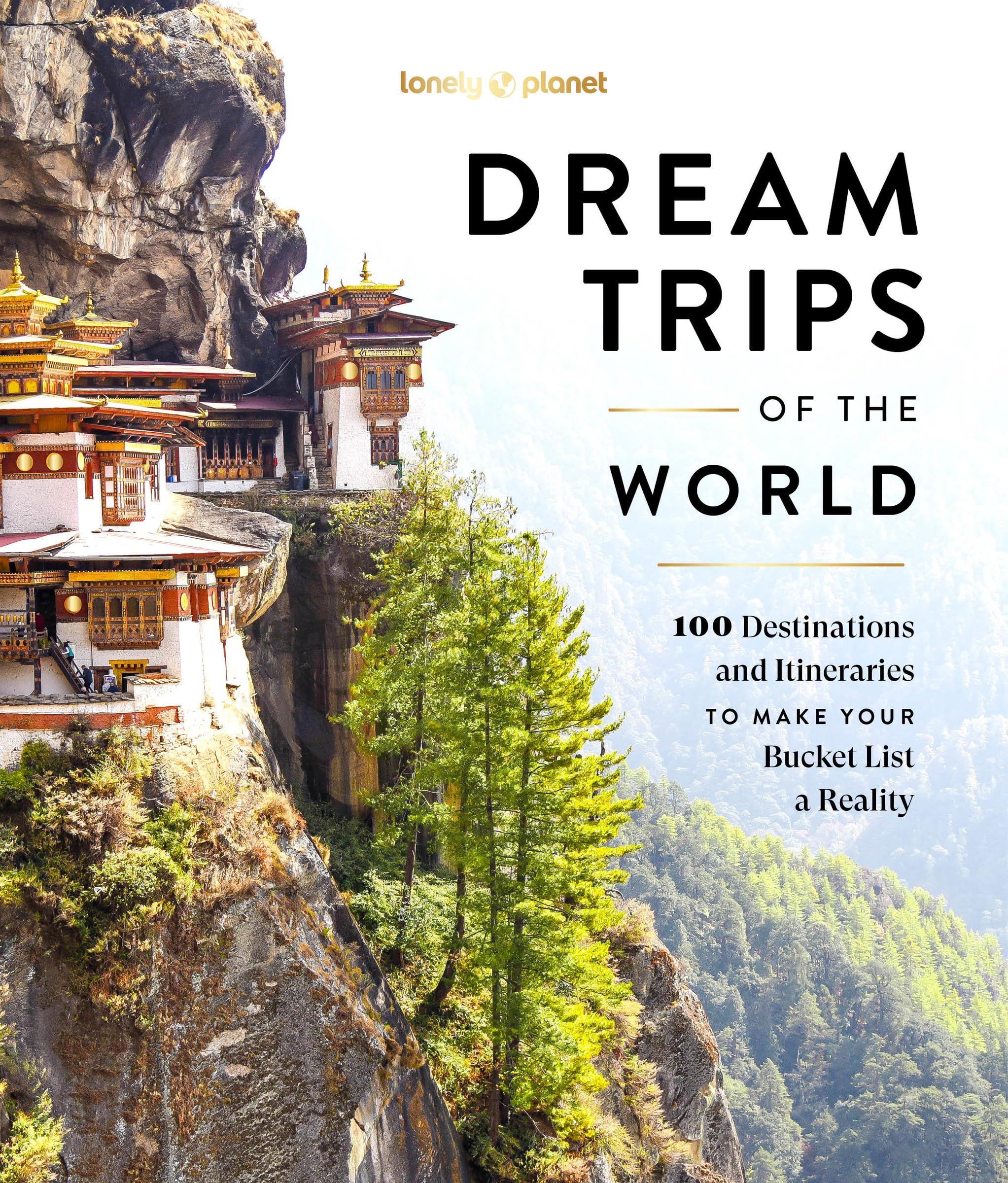 Lonely Planet Dream Trips of the World,New