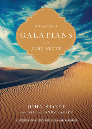 Reading Galatians with John Stott: 9 Weeks for Individuals or Groups (Reading the Bible with John Stott Series),New