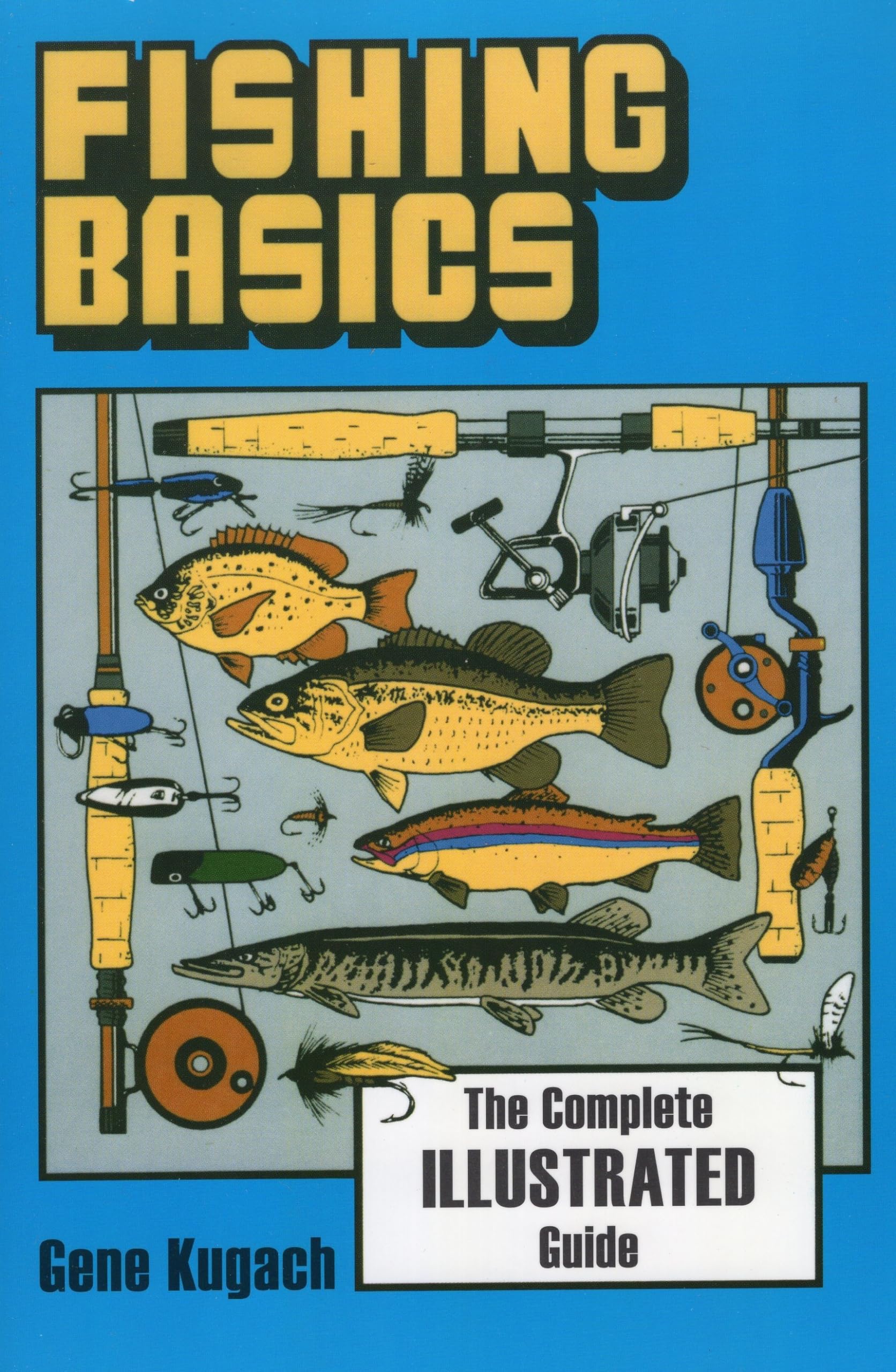 Fishing Basics: The Complete Illustrated Guide,Used