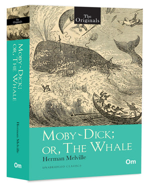 Moby Dick Or The Whale By Herman Melville: The Epic Tale Of Captain Ahabs Obsession | Revenge | Sea Adventures | The Originals Unabridged Classic
