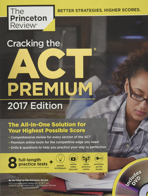 Cracking the ACT Premium Edition with 8 Practice Tests and DVD, 2017: The AllinOne Solution for Your Highest Possible Score (C,Used