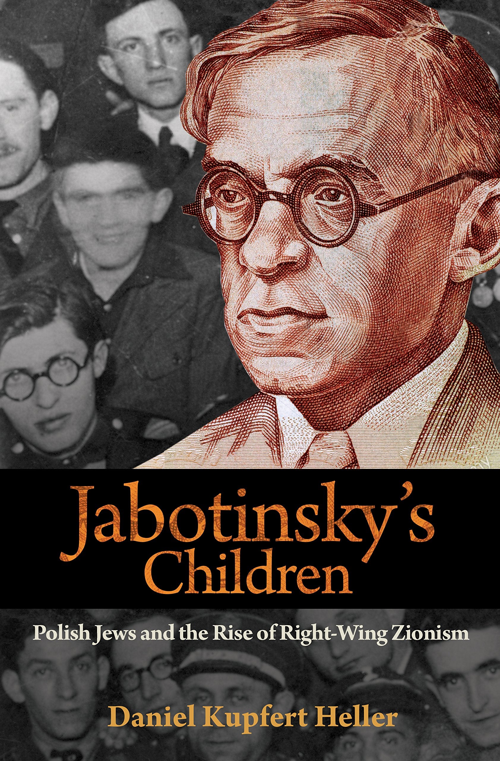 Jabotinsky's Children: Polish Jews and the Rise of RightWing Zionism,Used