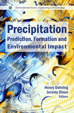 Precipitation: Prediction, Formation And Environmental Impact (Environmental Science, Engineering And Technology),Used