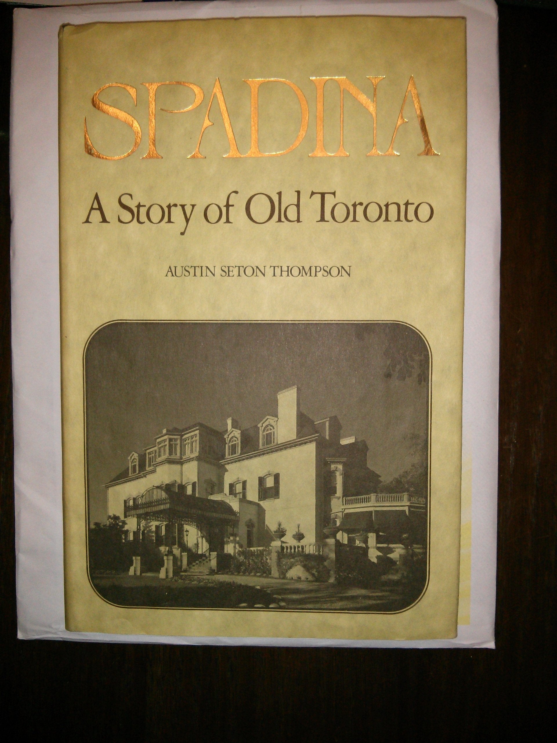 Spadina: A story of old Toronto,Used