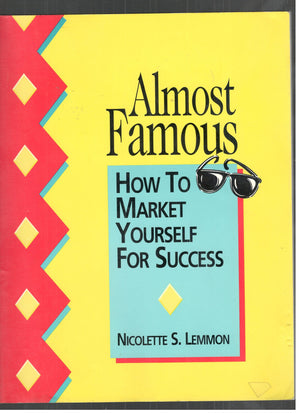 Almost Famous: How to Market Yourself for Success,Used