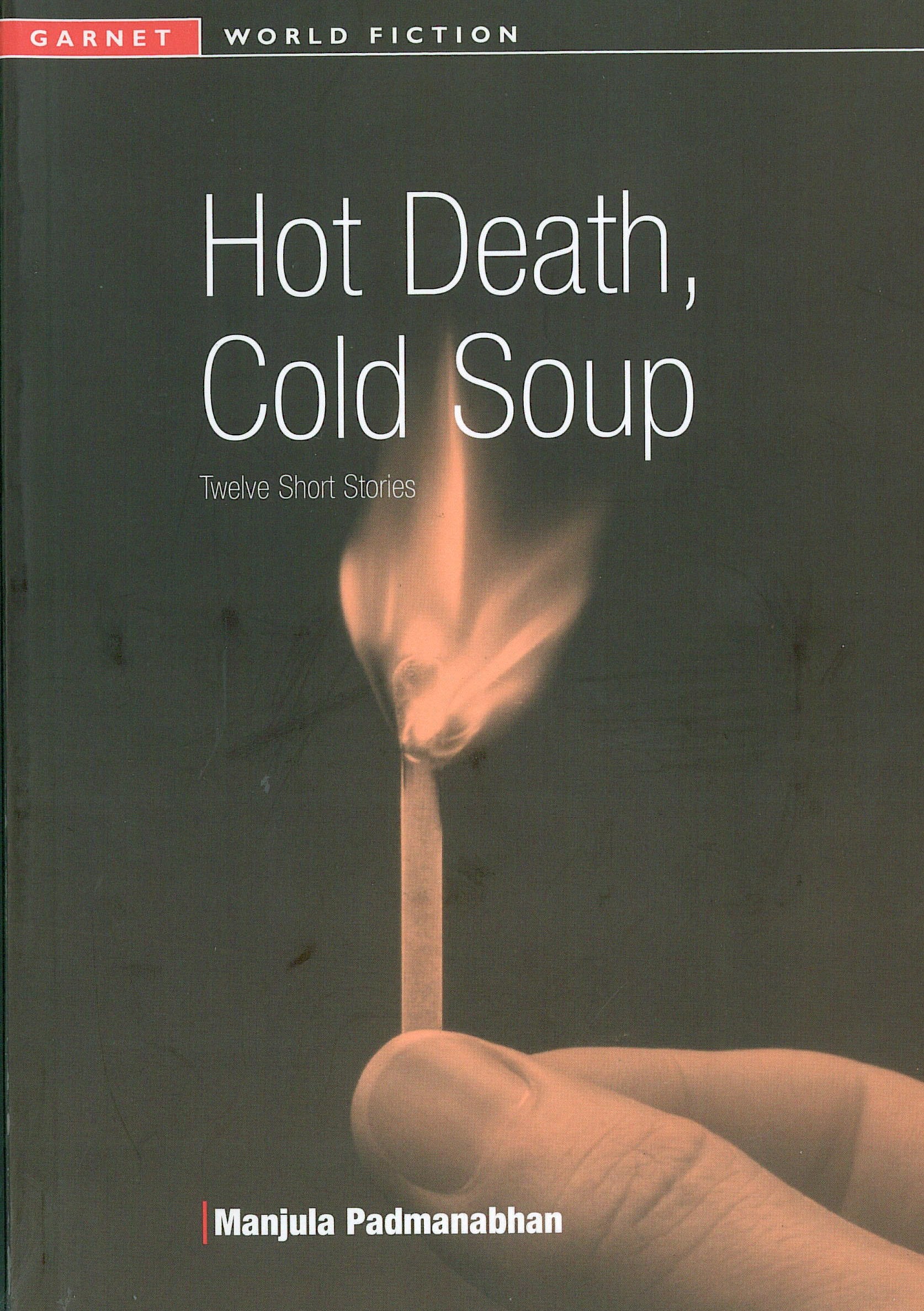 Hot Death, Cold Soup: Twelve Short Stories (Garnet World Fiction Series),Used