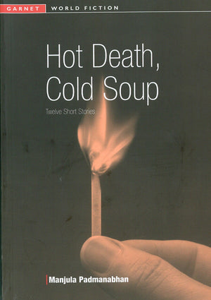 Hot Death, Cold Soup: Twelve Short Stories (Garnet World Fiction Series),Used