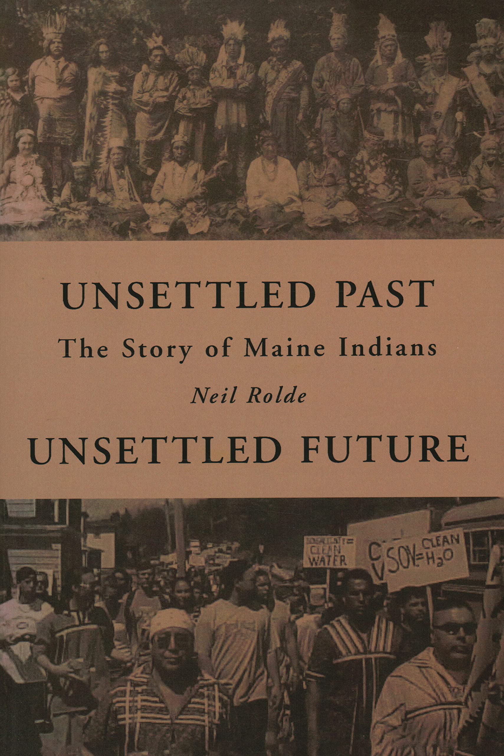 Unsettled Past, Unsettled Future: The Story of Maine Indians,Used
