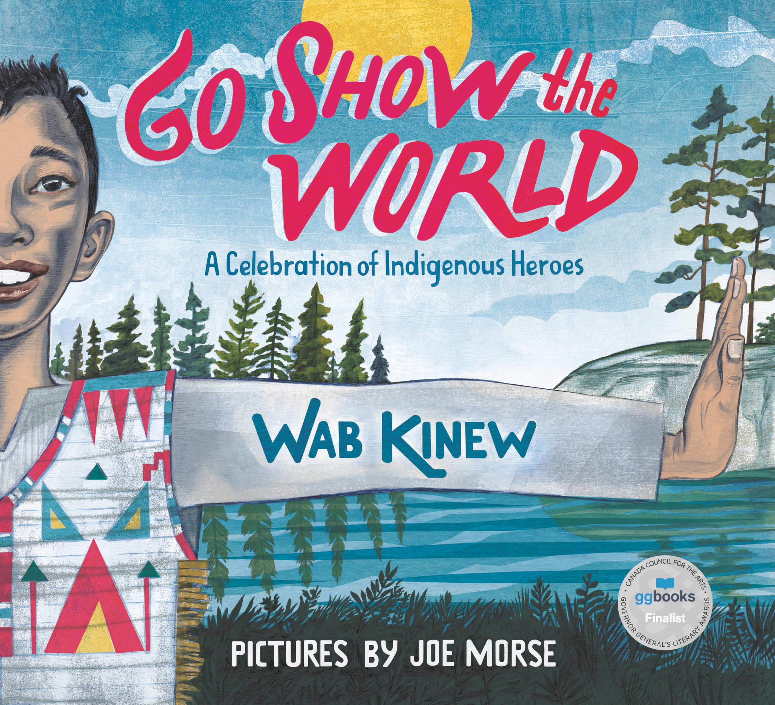 Go Show The World: A Celebration Of Indigenous Heroes-used