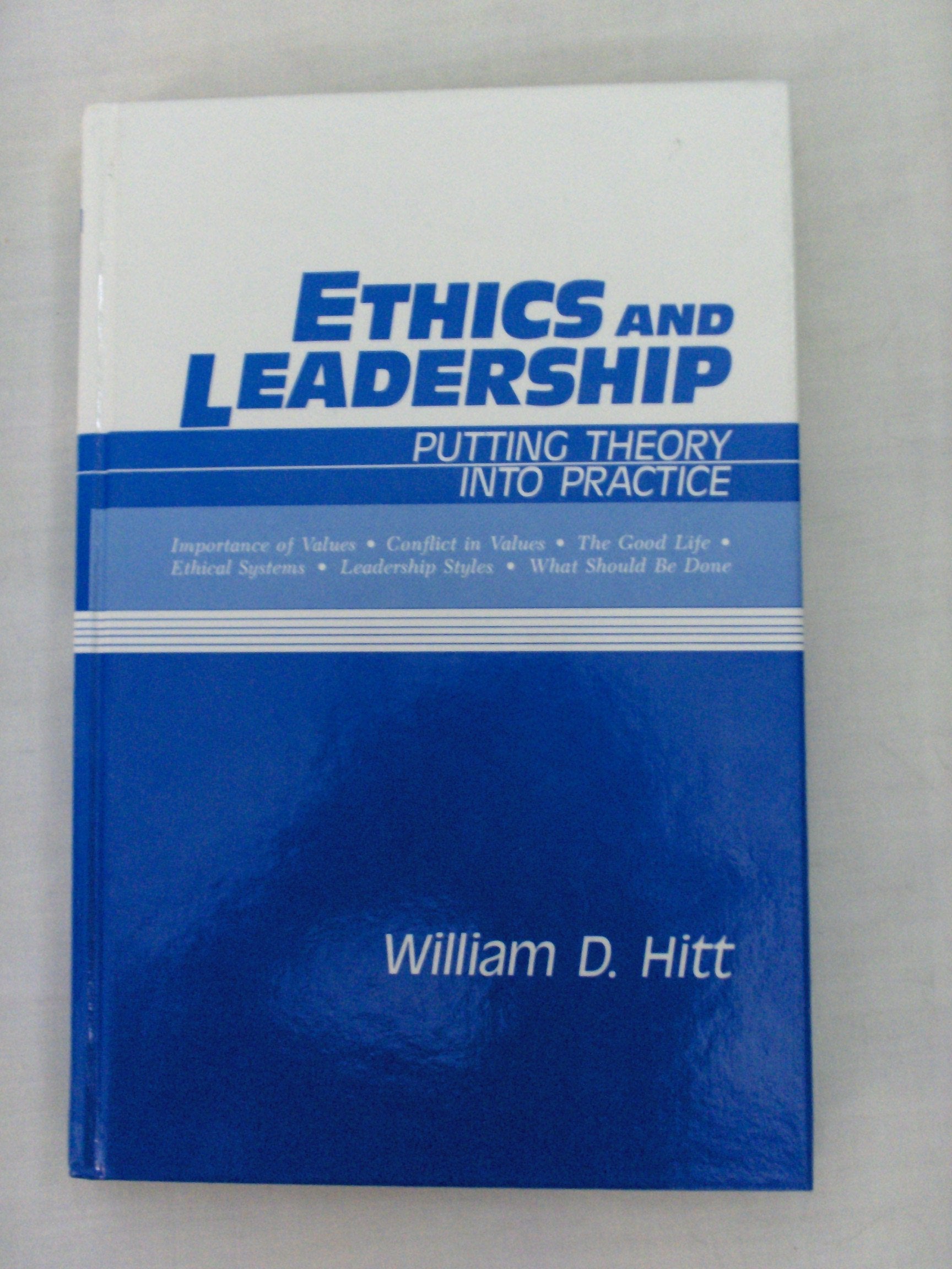Ethics and Leadership: Putting Theory into Practice,New