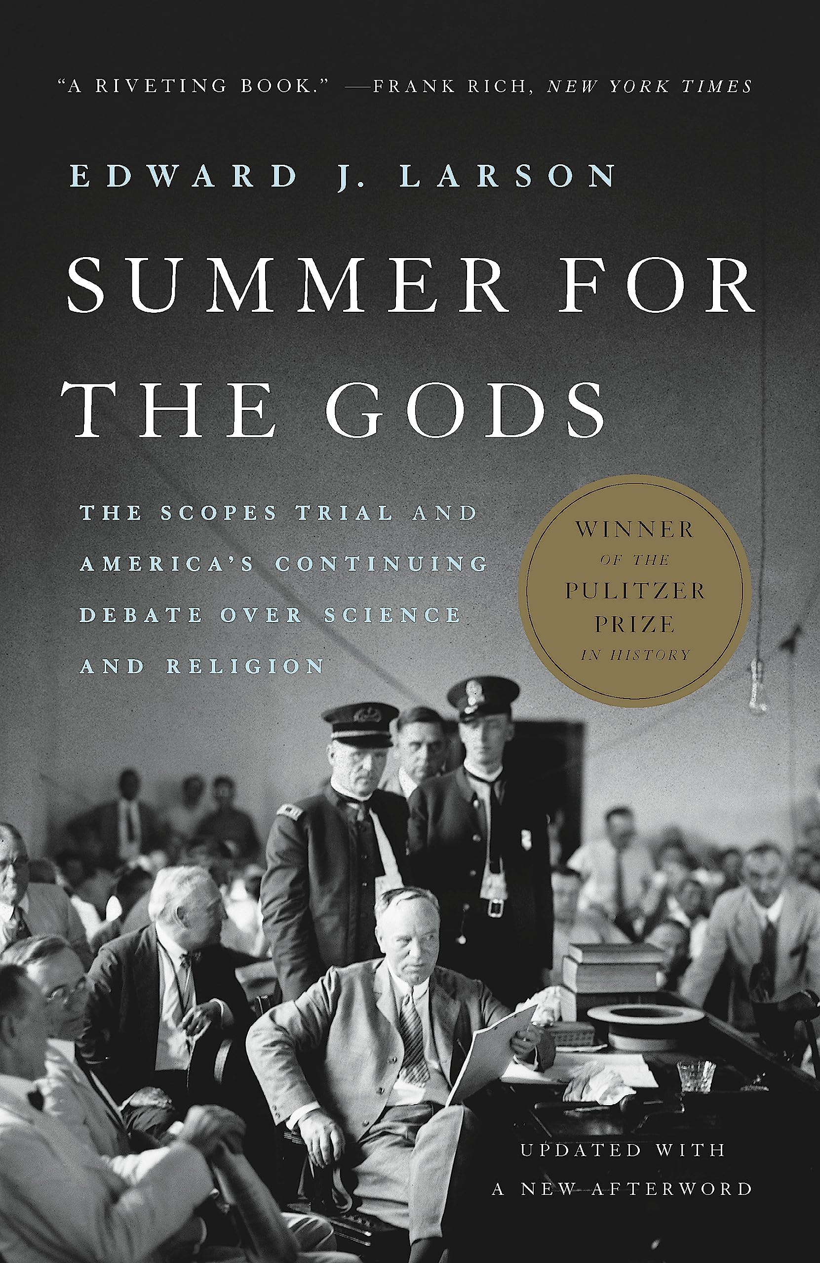 Summer for the Gods: The Scopes Trial and America s Continuing Debate Over Science and Religion