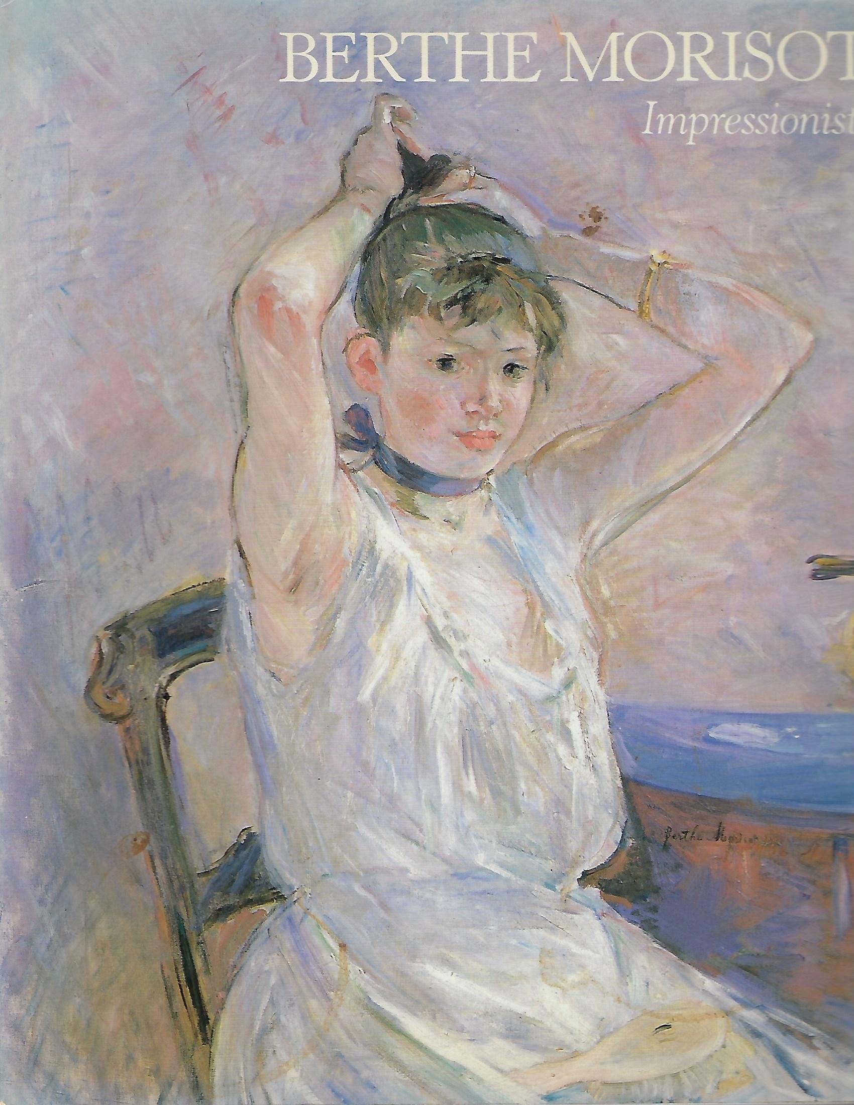 Berthe Morisot : Impressionist,Used