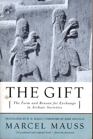 The Gift: The Form And Reason For Exchange In Archaic Societies