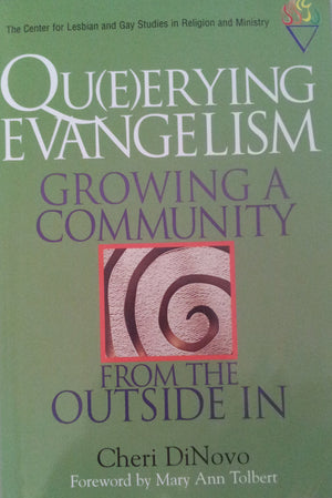 Qu(e)erying Evangelism: Growing a Community From the Outside In,New