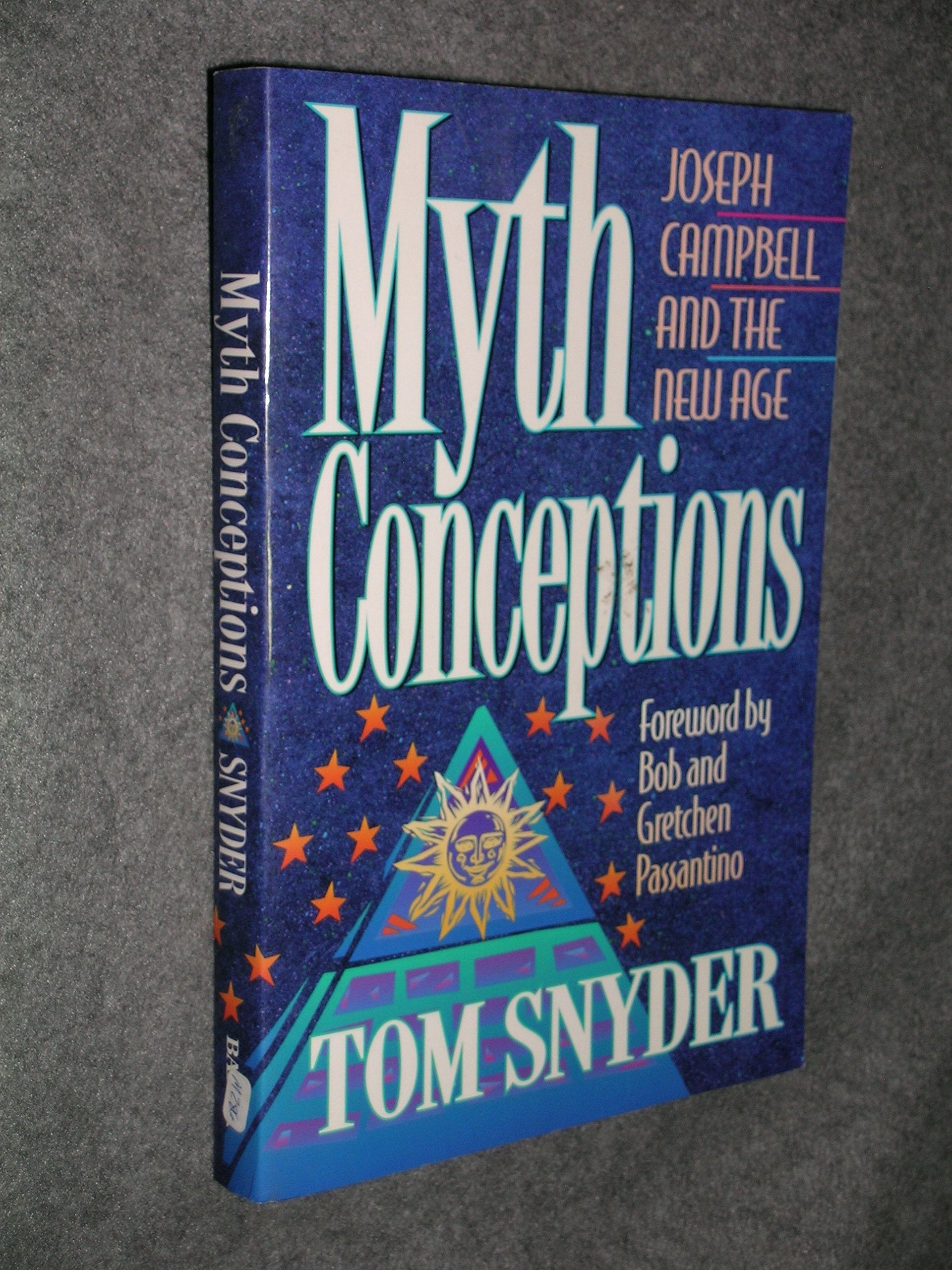 Myth Conceptions: Joseph Campbell and the New Age,Used