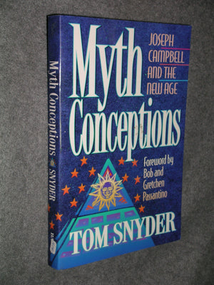Myth Conceptions: Joseph Campbell and the New Age,Used