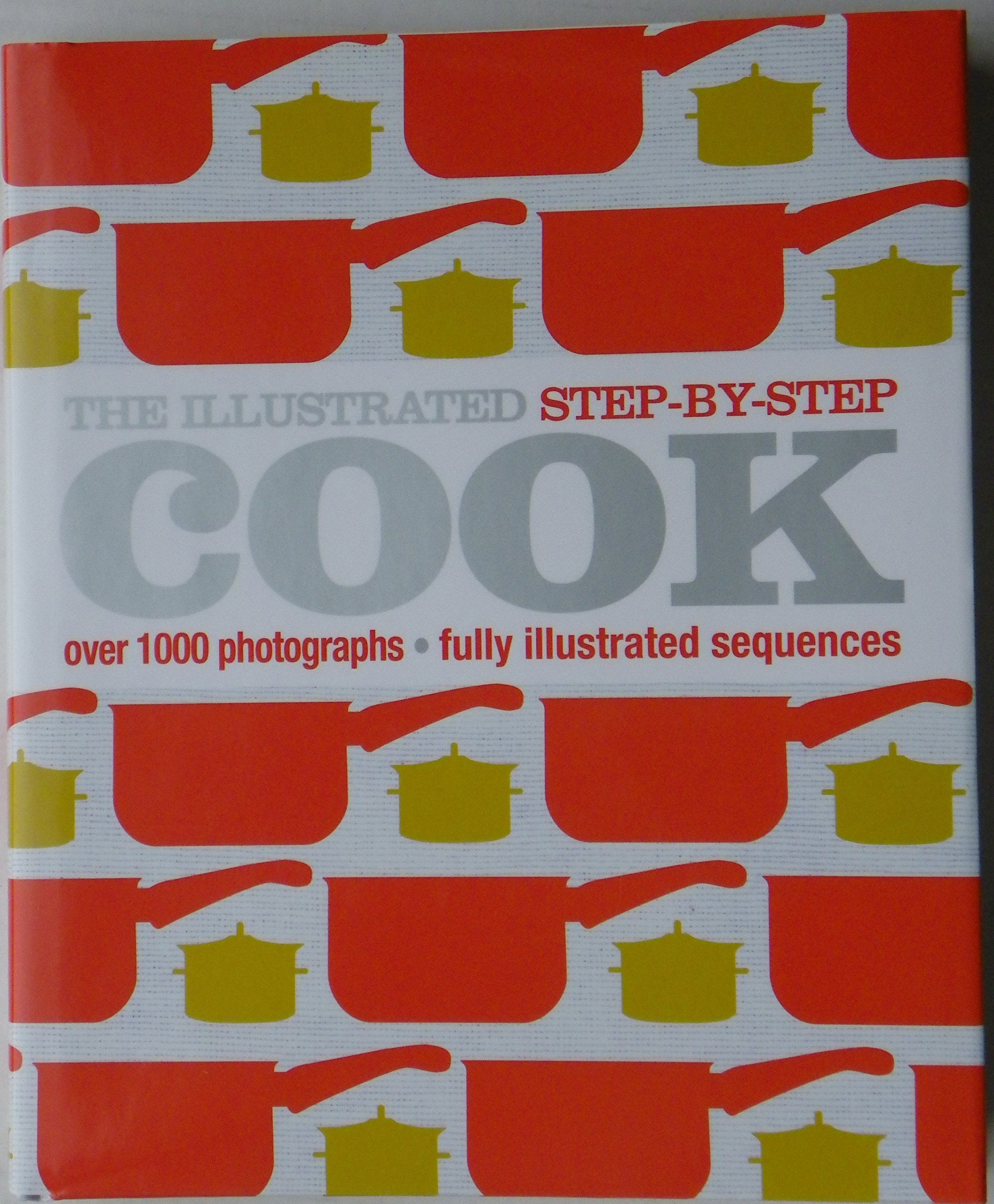 The Illustrated Stepbystep Cook,New