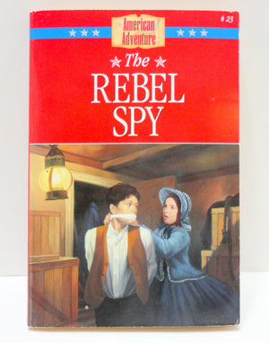 The Rebel Spy (The American Adventure #23),Used