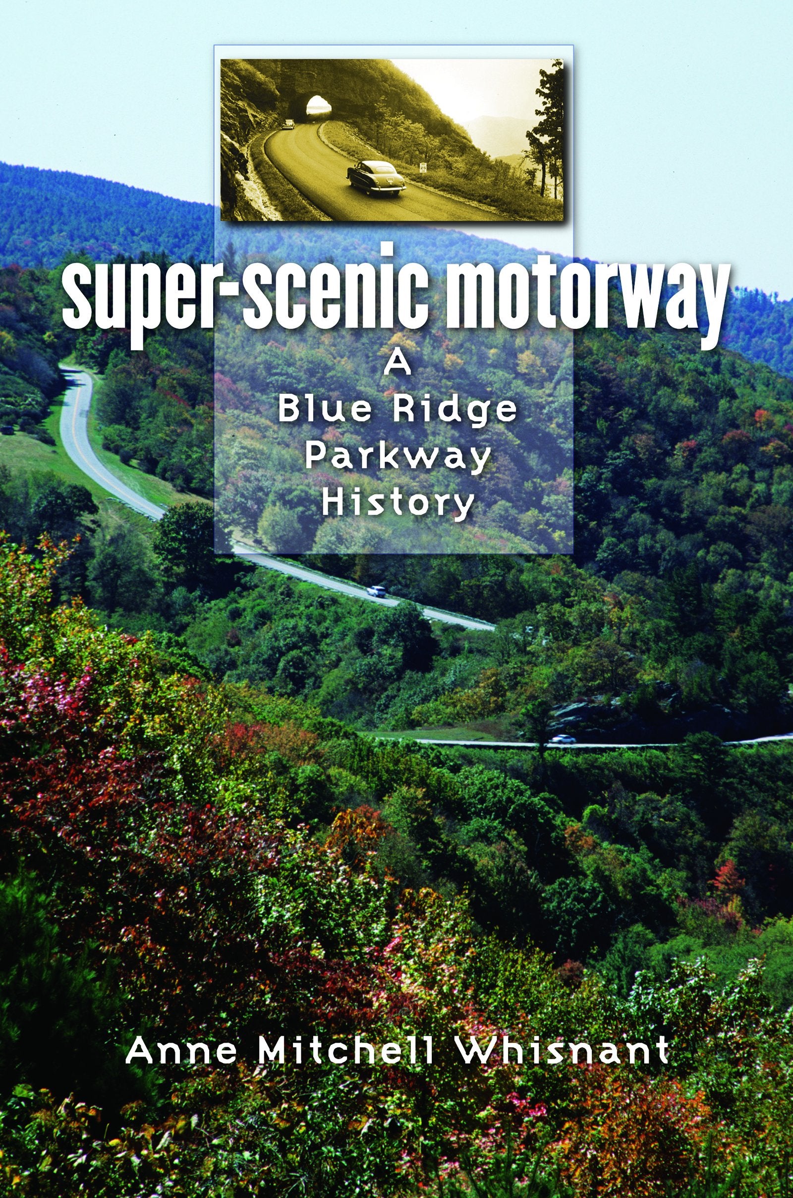 SuperScenic Motorway: A Blue Ridge Parkway History,New