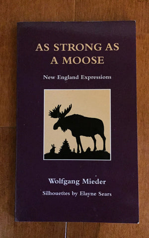 As Strong as a Moose: New England Expressions,Used