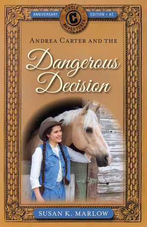 Andrea Carter and the Dangerous Decision (Circle C Adventures, 2),Used
