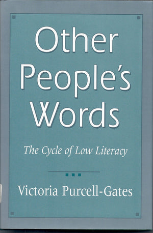 Other People's Words: The Cycle of Low Literacy,New