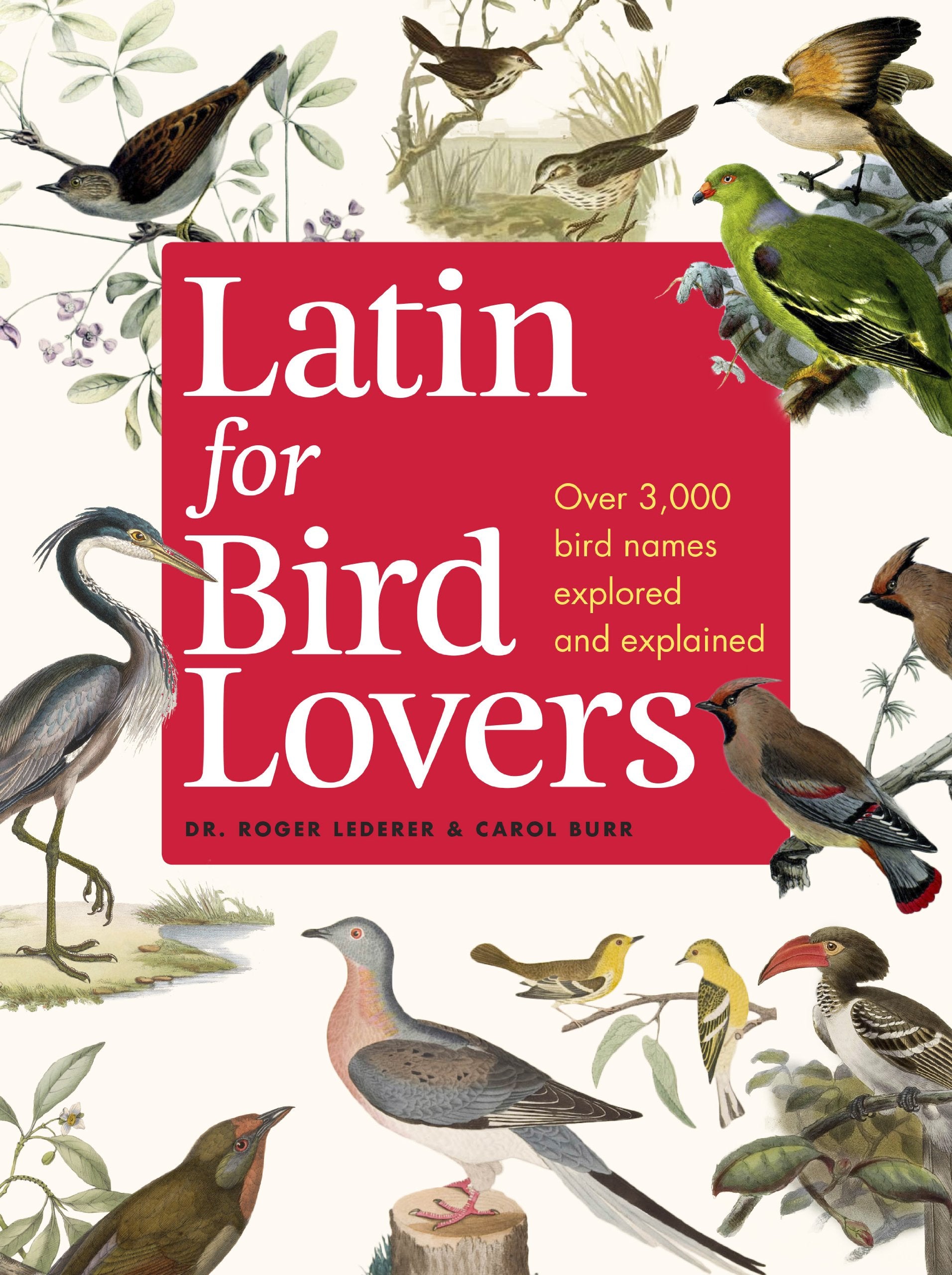 Latin for Bird Lovers: Over 3,000 Bird Names Explored and Explained,New