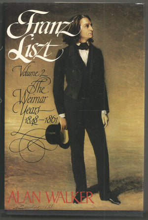 Franz Liszt: The Weimar Years, 18481861,New