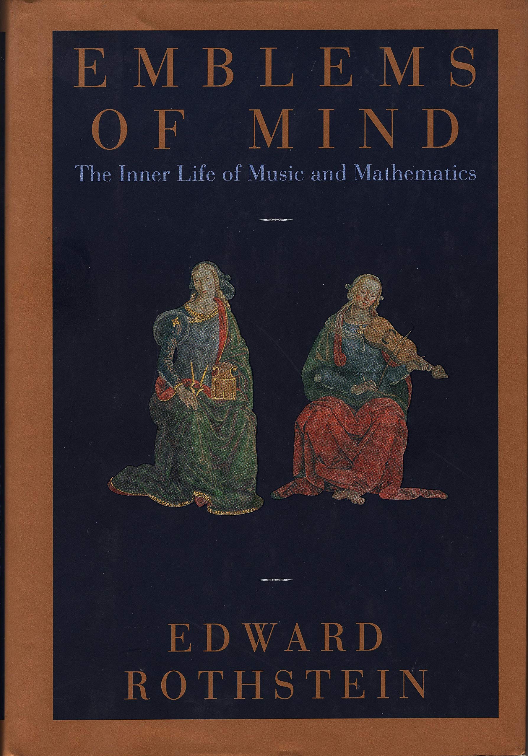 Emblems of Mind: The Inner Life of Music and Mathematics,Used
