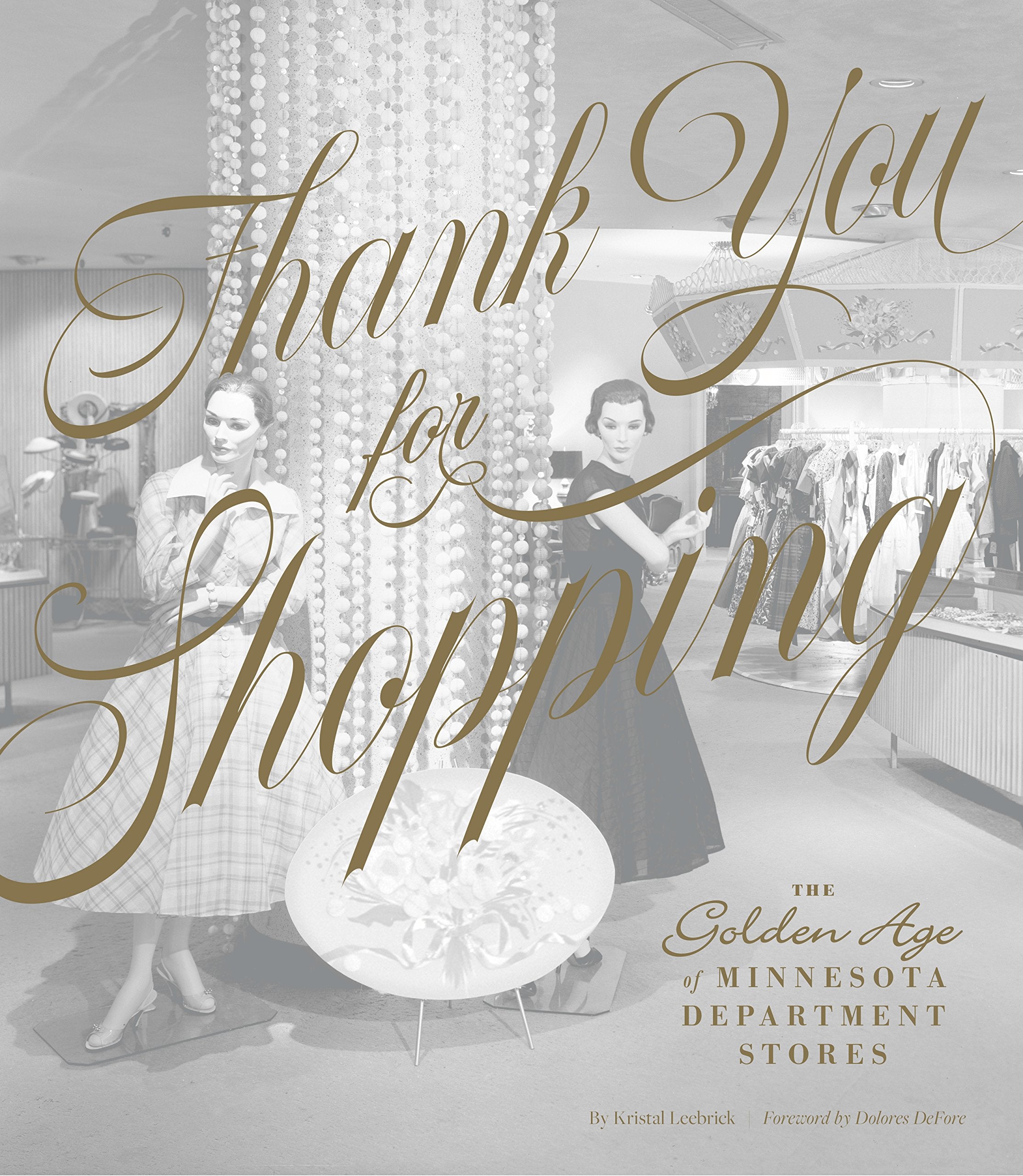 Thank You for Shopping: The Golden Age of Minnesota Department Stores,Used