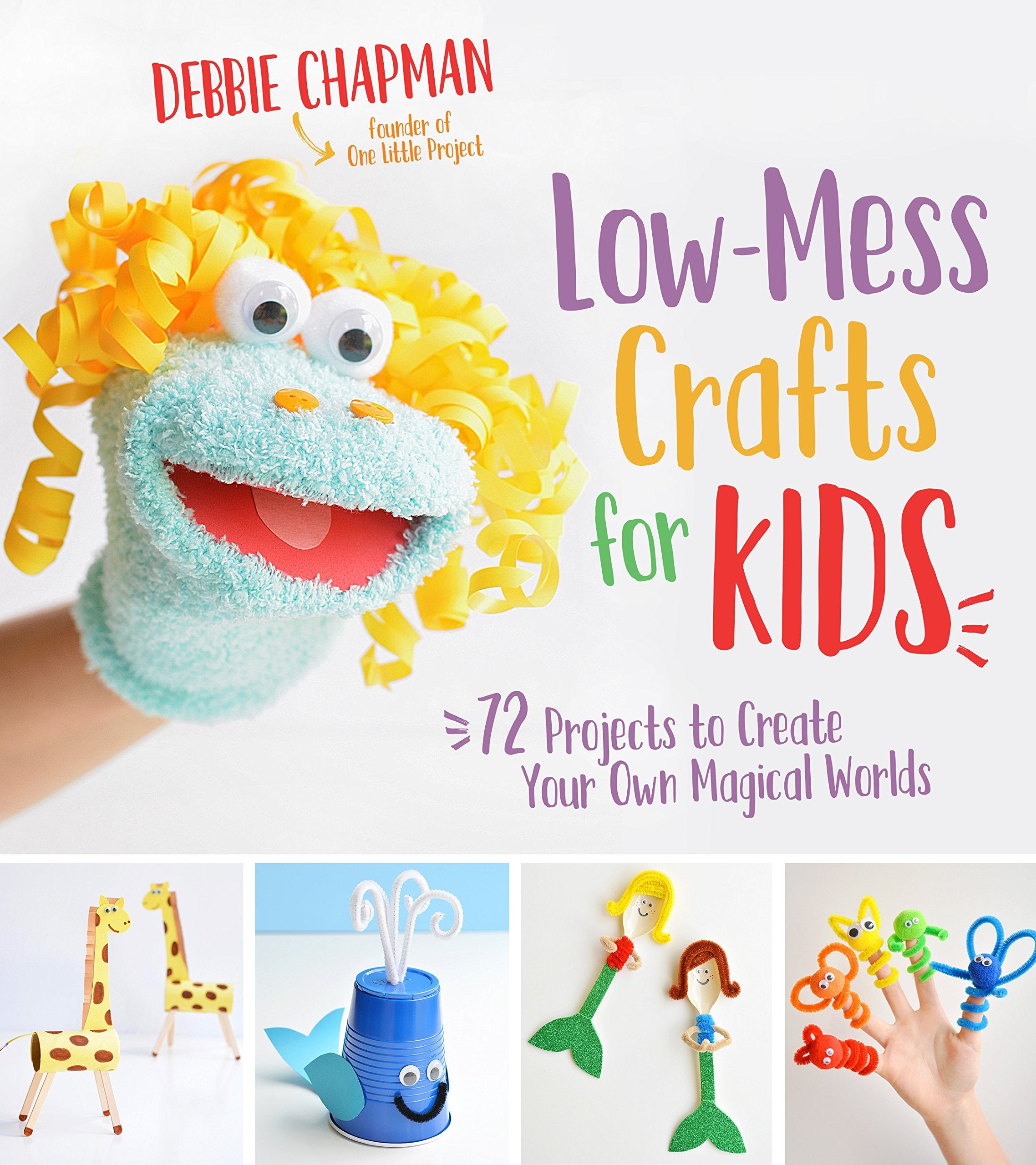 LowMess Crafts for Kids: 72 Projects to Create Your Own Magical Worlds,Used