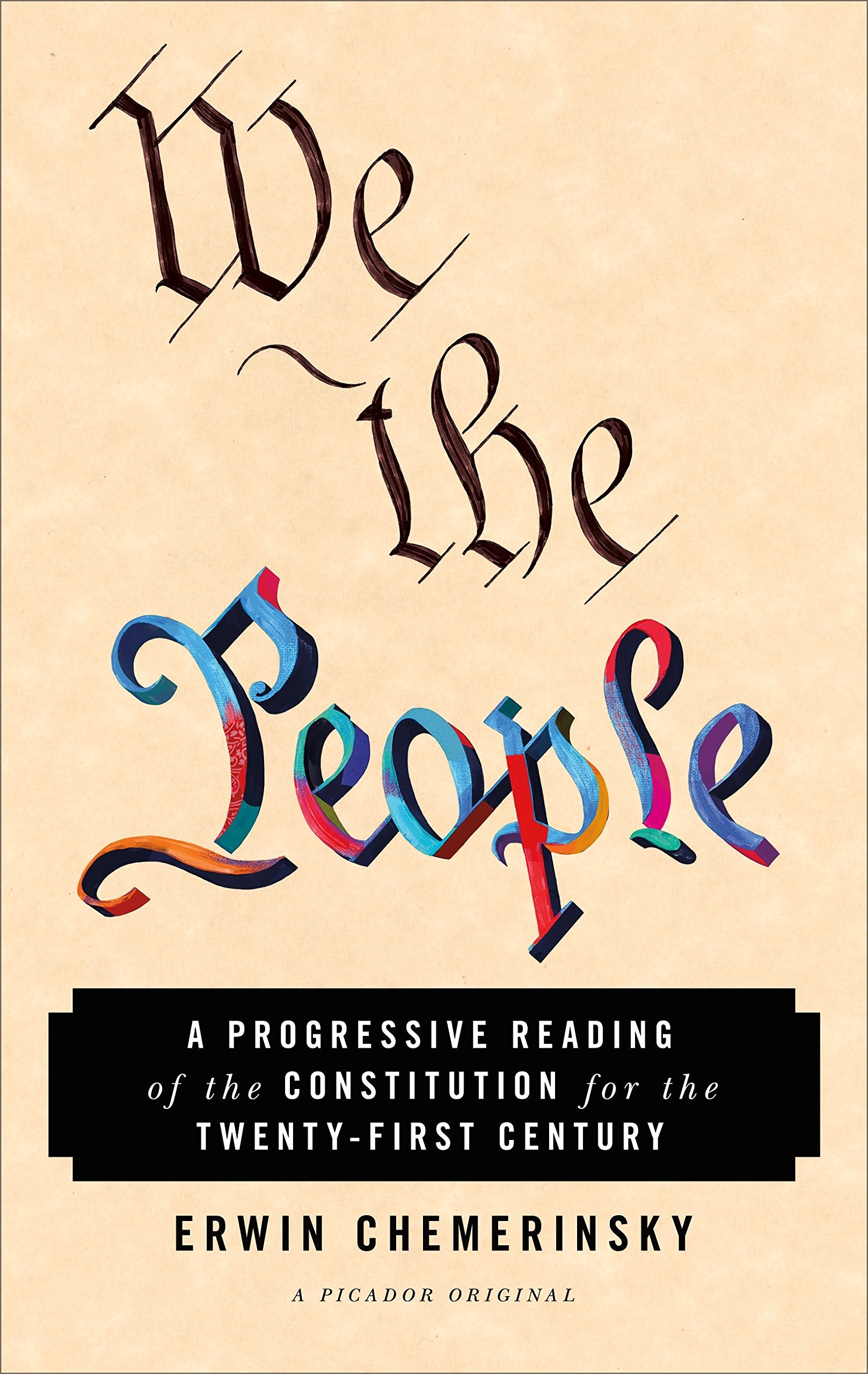 We the People: A Progressive Reading of the Constitution for the TwentyFirst Century,New