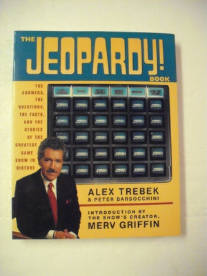 The Jeopardy! Book: The Answers, the Questions, the Facts, and the Stories of the Greatest Game Show in History,Used