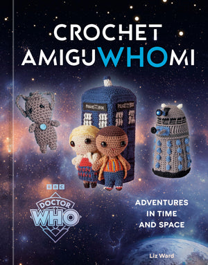 Crochet Amiguwhomi: Adventures In Time And Space