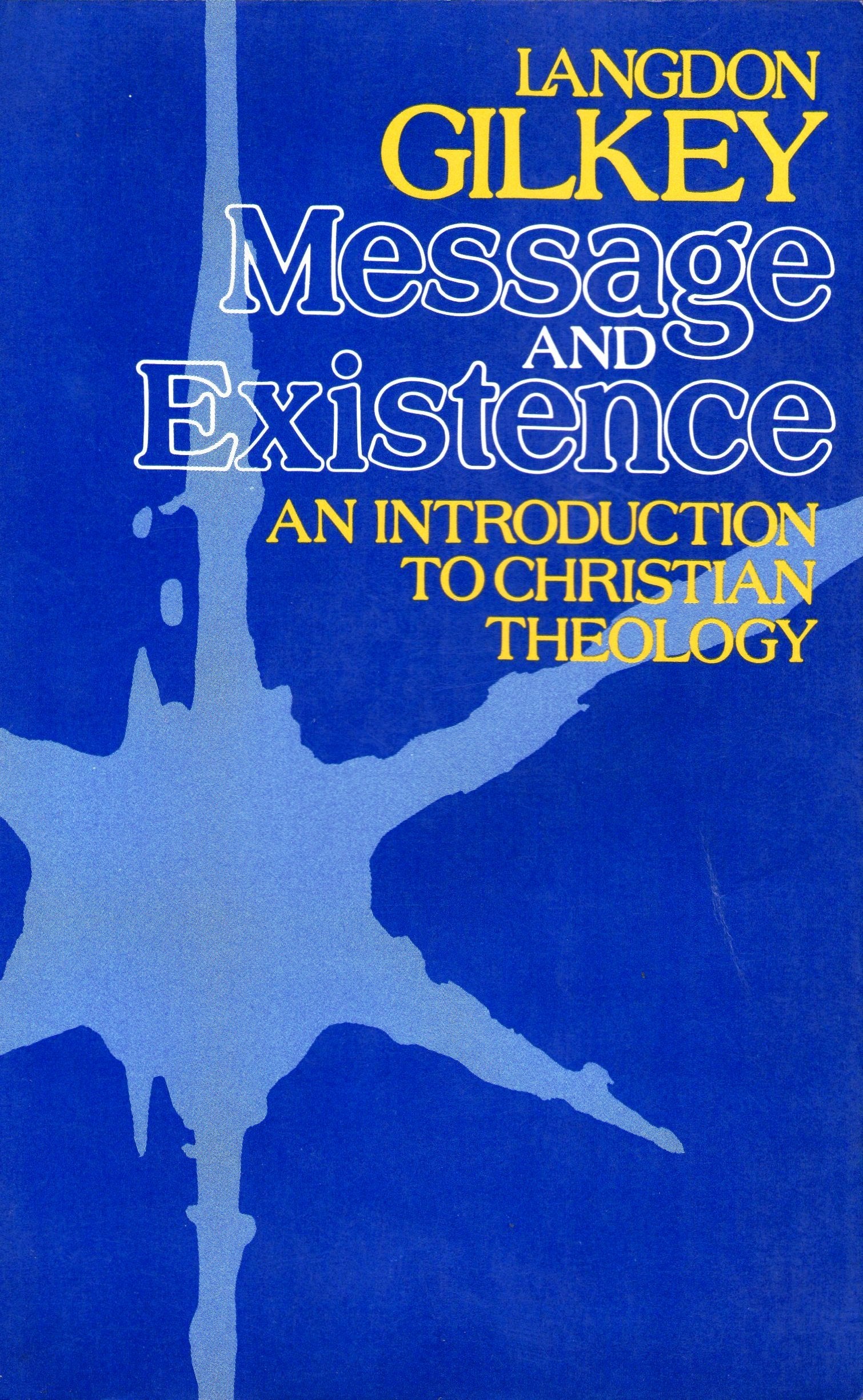 Message and Existence: An Introduction to Christian Theology,Used
