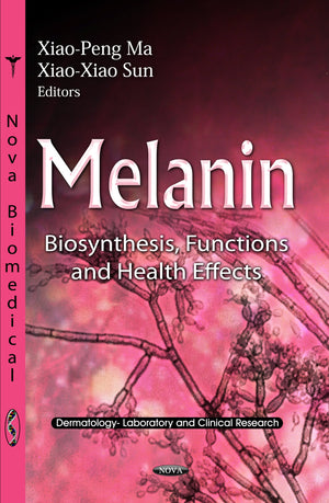 Melanin: Biosynthesis, Functions and Health Effects (Dermatologylaboratory and Clinical Research: Cell Biology Research Progres,Used