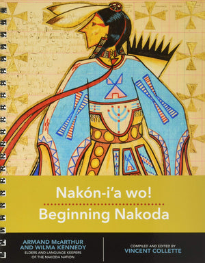 Naknia wo! Beginning Nakoda (Indigenous Languages for Beginners, 1),Used