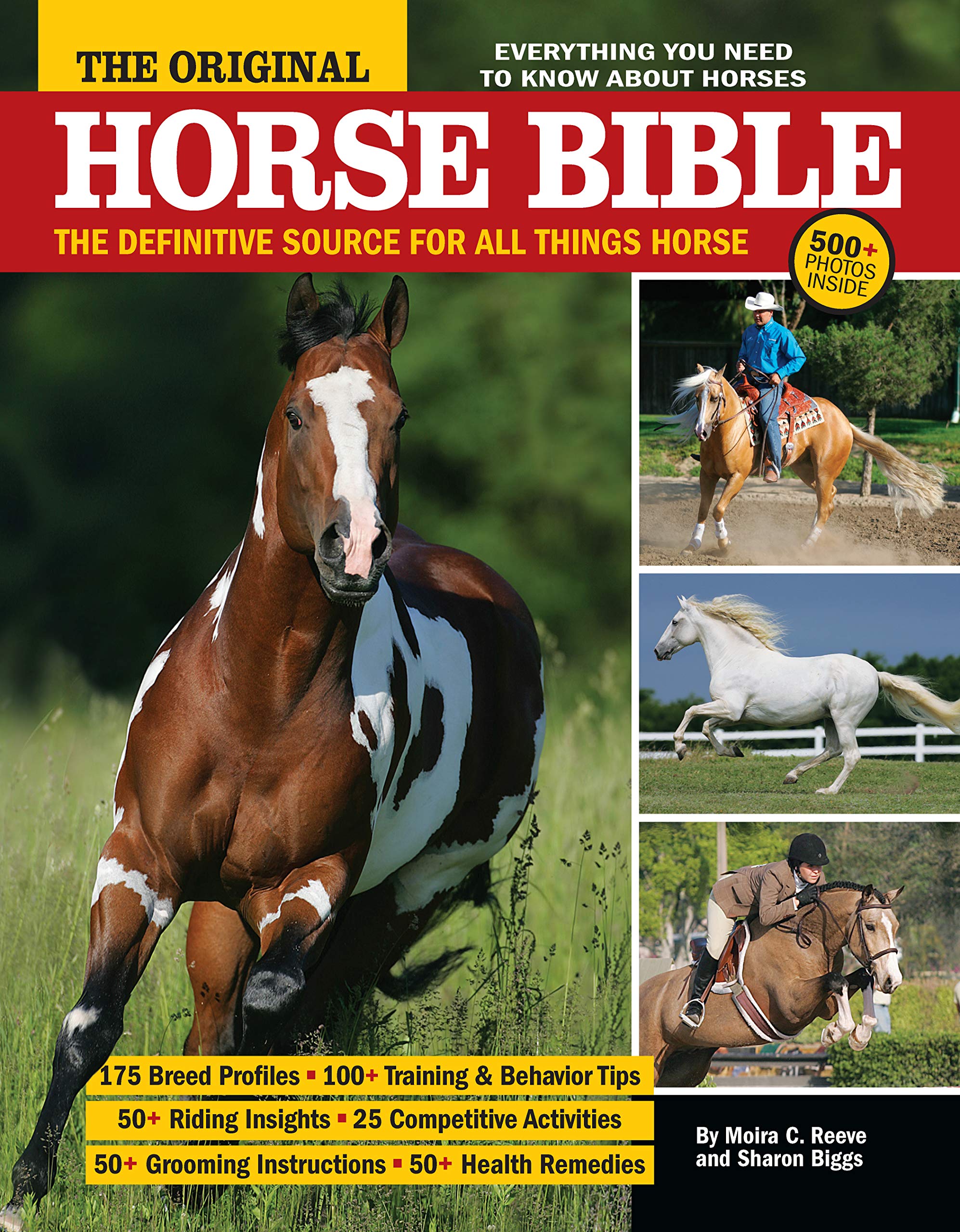 The Original Horse Bible: The Definitive Source For All Things Horse (Companionhouse Books) 175 Breed Profiles, Training Tips, R