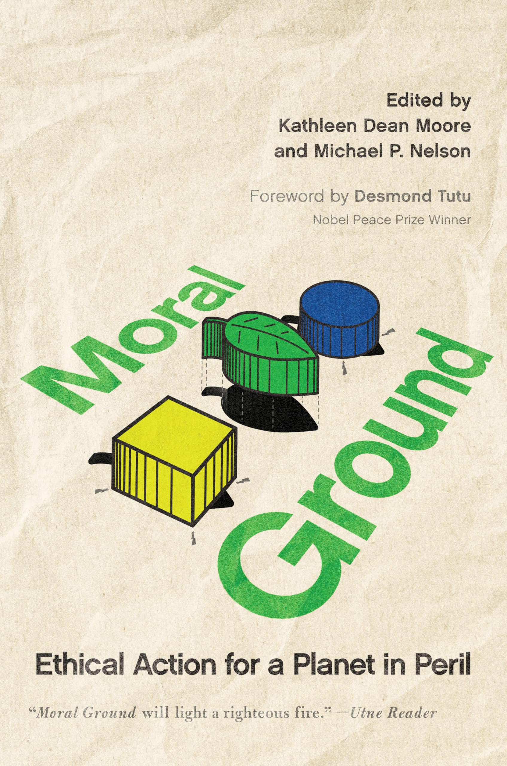 Moral Ground: Ethical Action for a Planet in Peril,Used