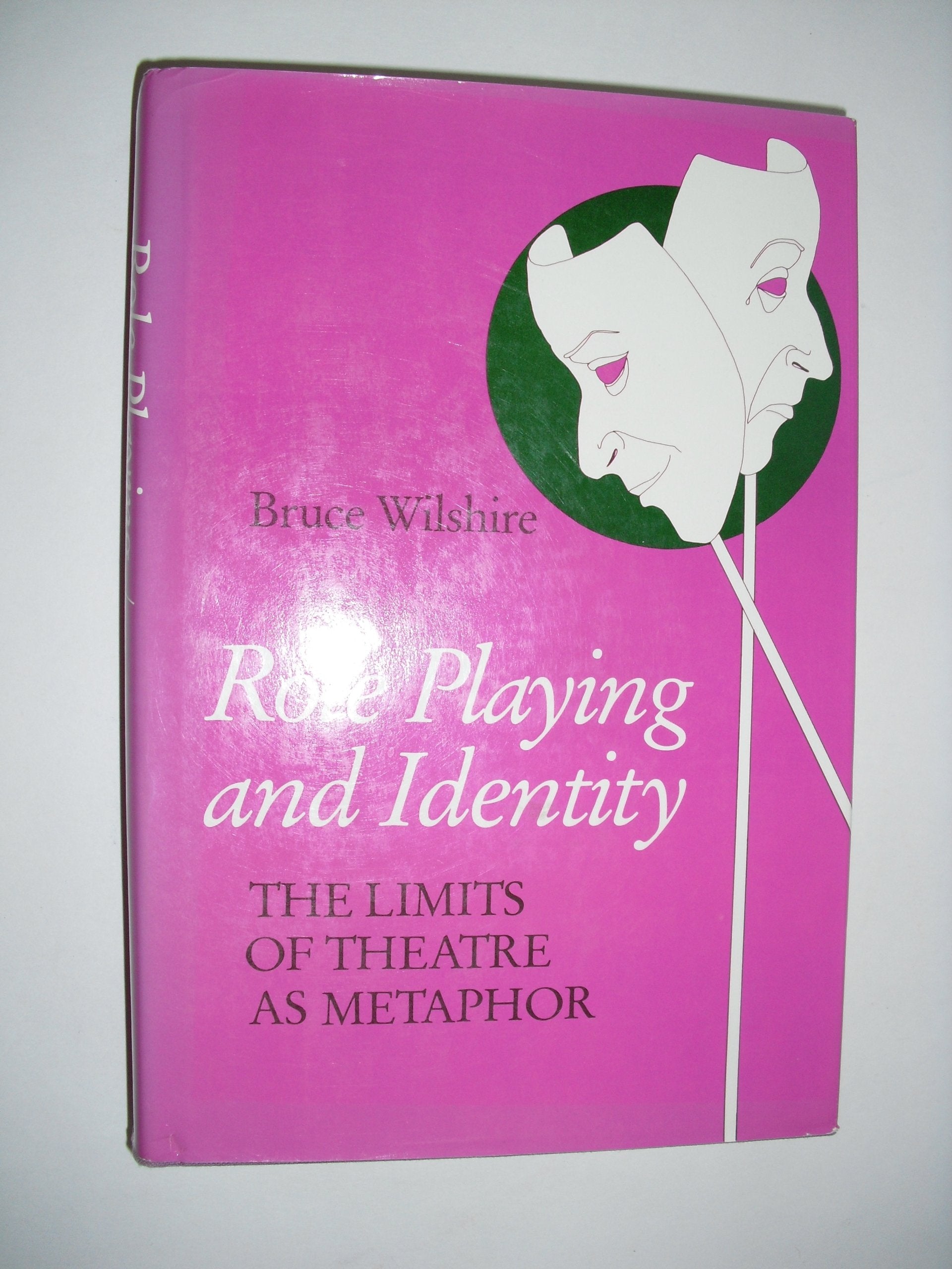 Role Playing and Identity: The Limits of Theatre as Metaphor (Studies in Phenomenology & Existential Philosophy),Used