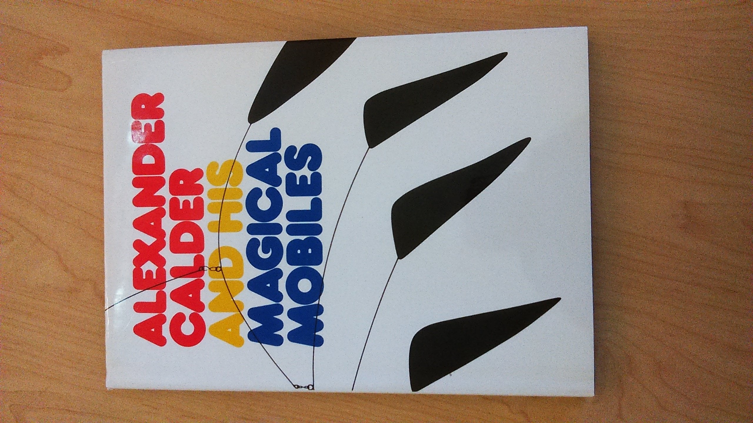 Alexander Calder and His Magic Mobiles,Used